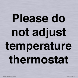 Please do not adjust temperature thermostat